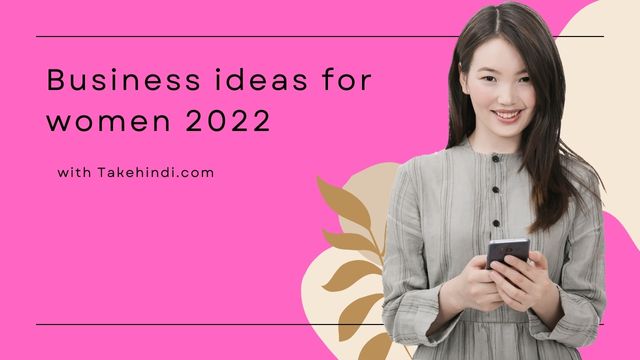 Business ideas for women 2022